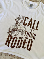PRE ORDER | “And They Call the Thing Rodeo” Tee